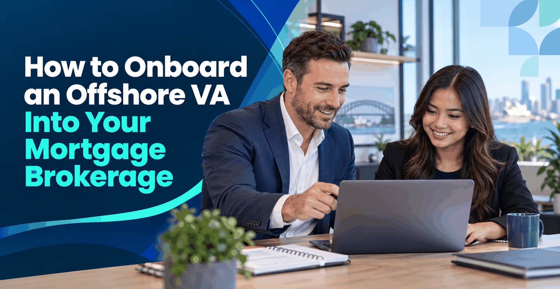 How to Onboard an Offshore VA Into Your Mortgage Brokerage