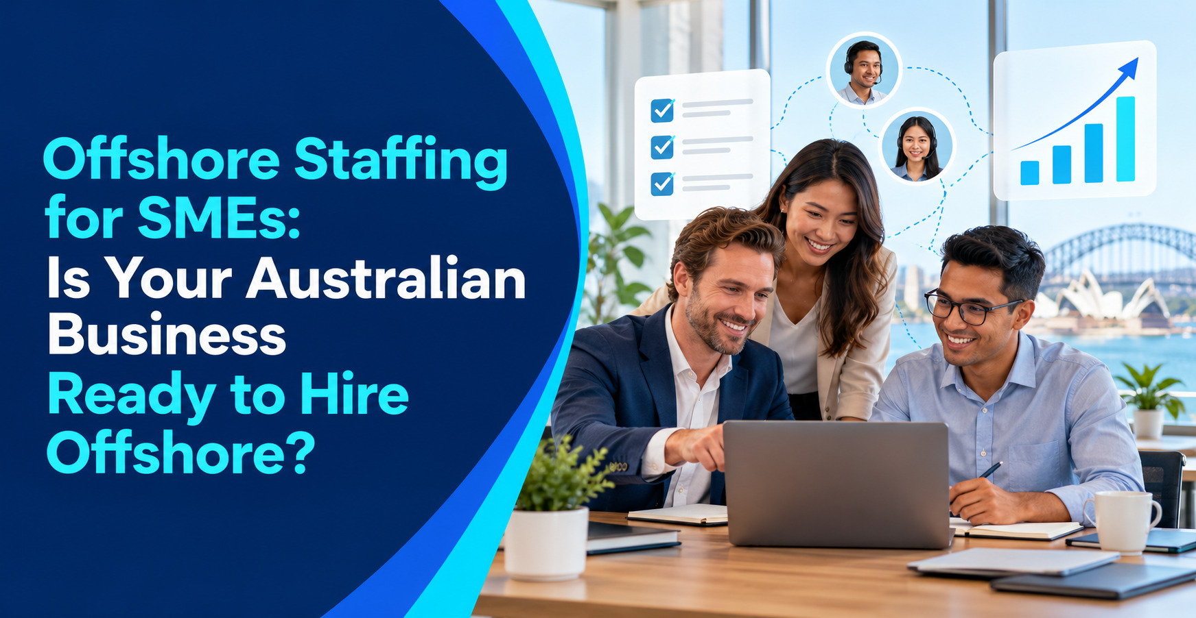 Offshore Staffing for SMEs: Is Your Australian Business Ready to Hire Offshore?