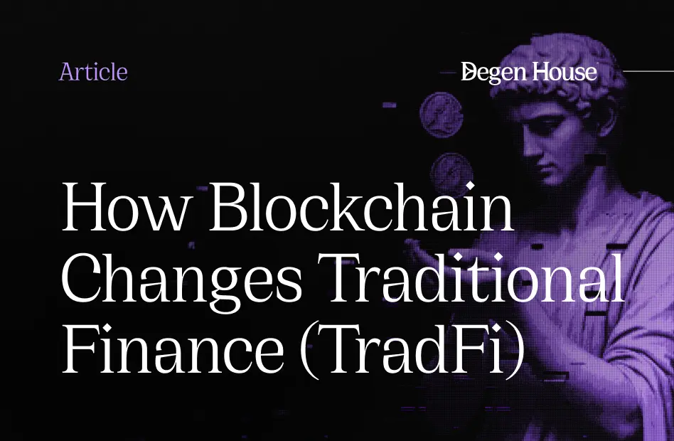 How blockchain and DeFi are transforming traditional finance - Degen House blog