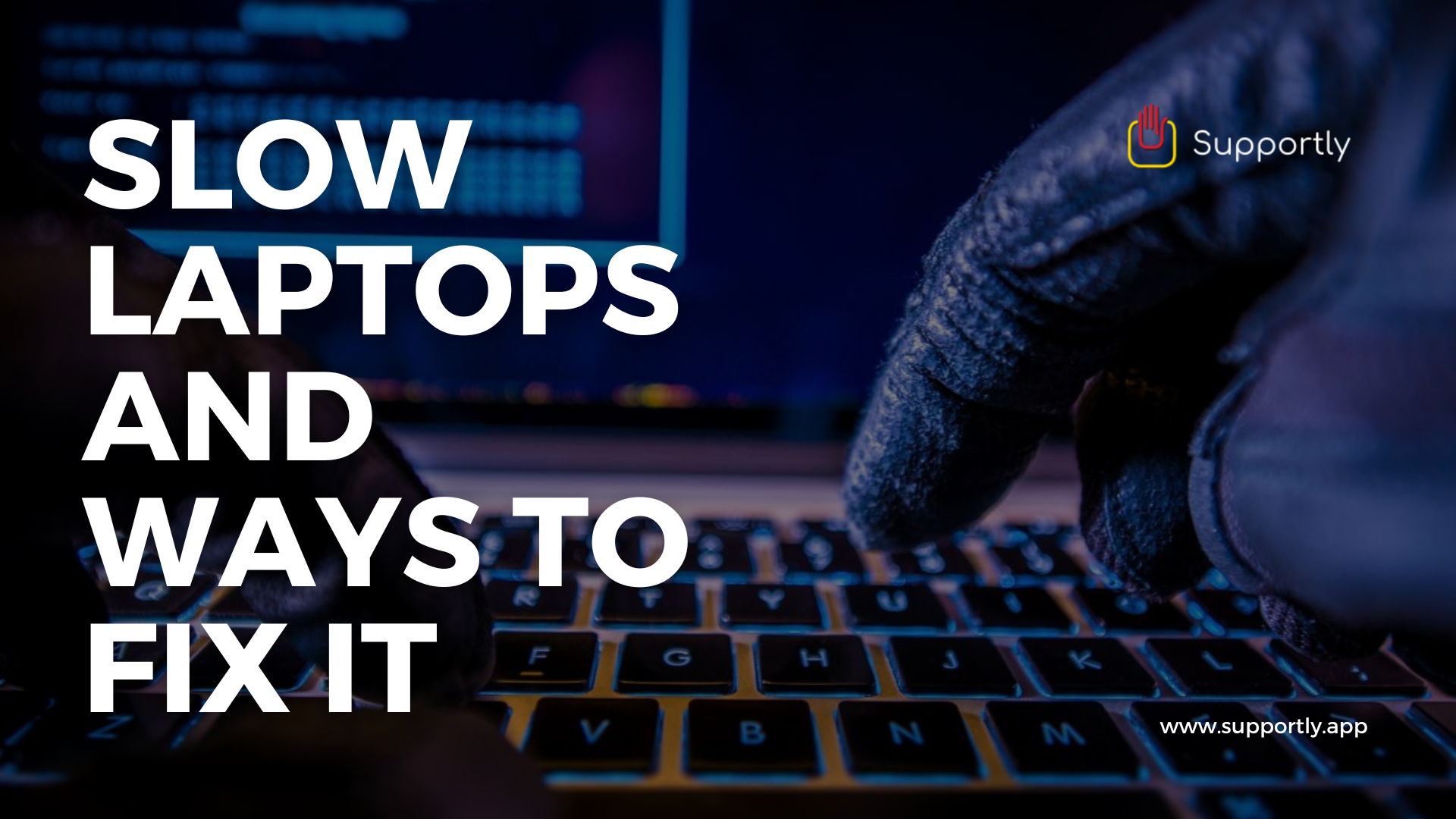 Slow Laptops and Ways to Fix it