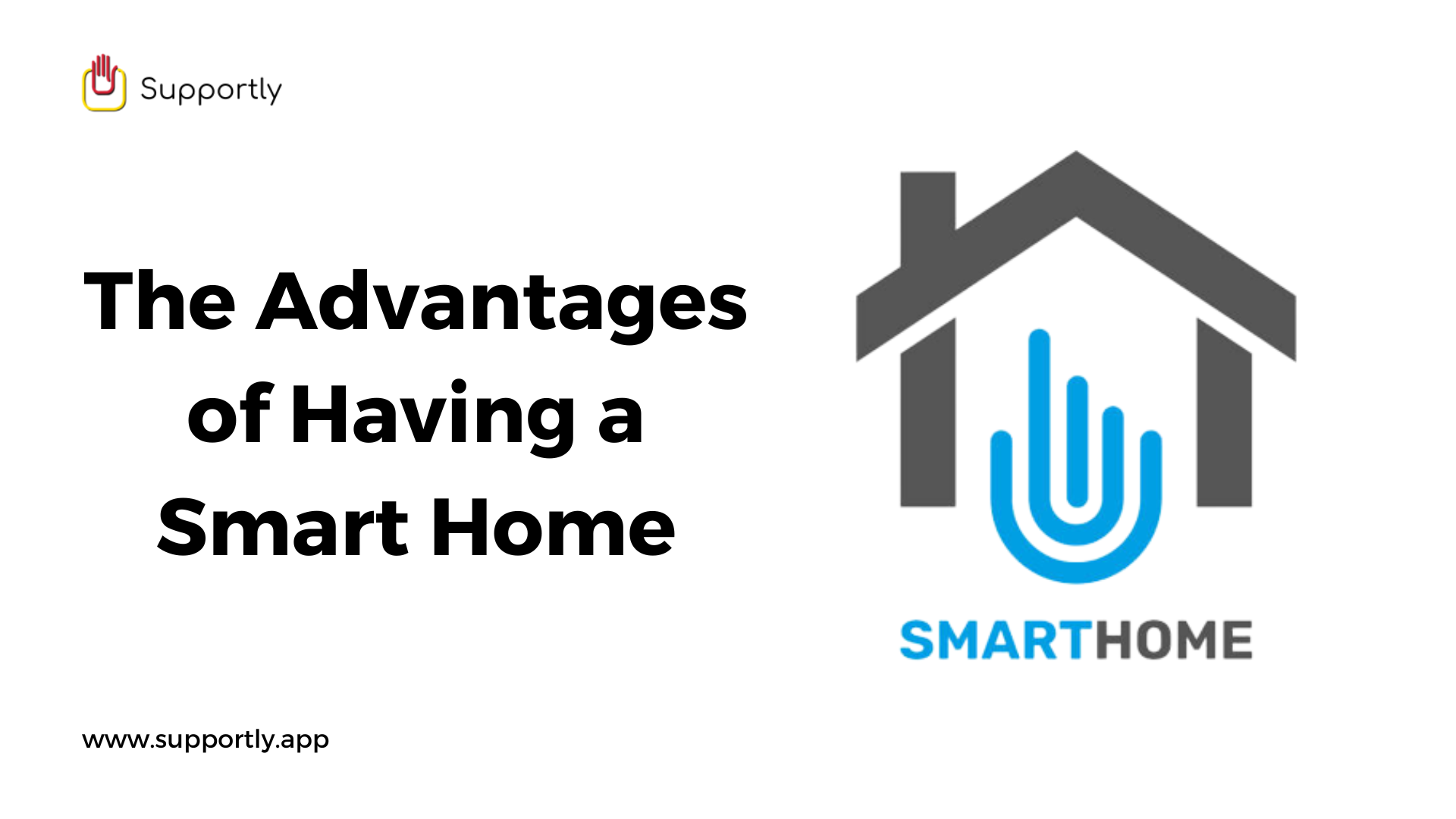 The Advantages of Having a Smart Home