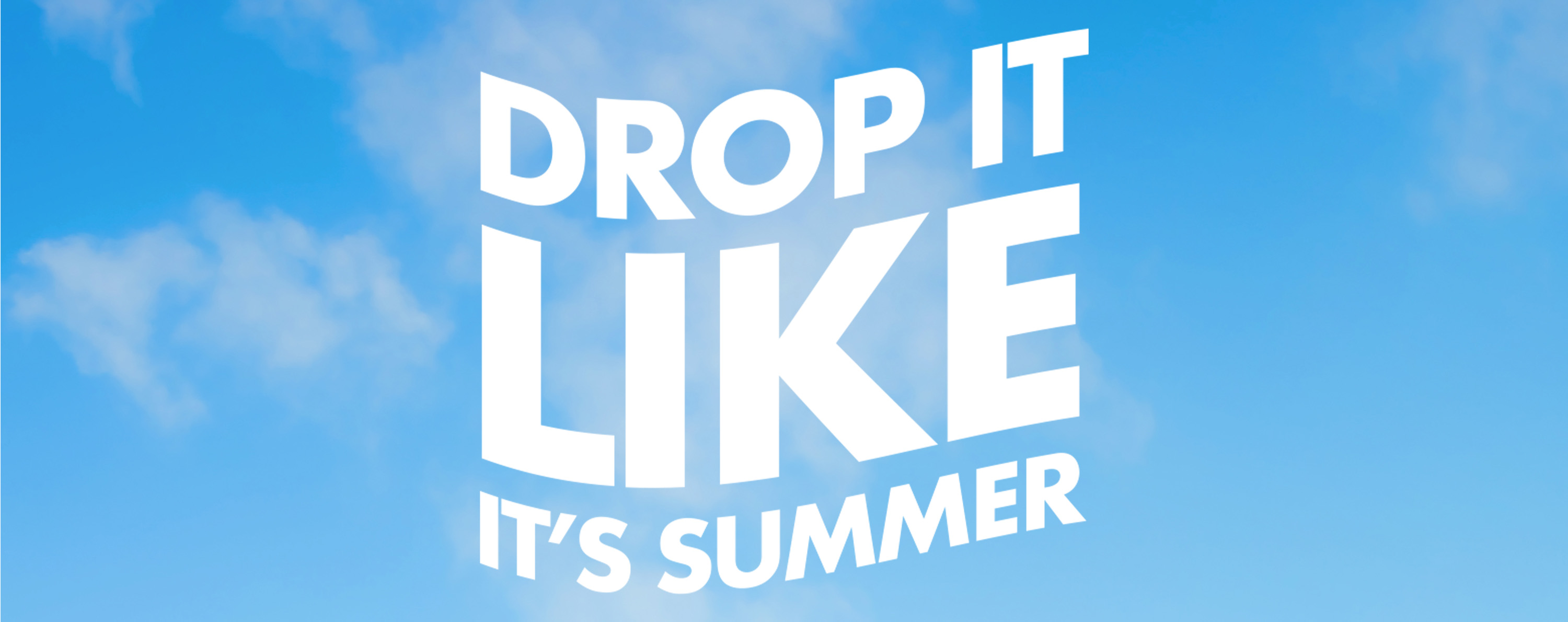 Drop It Like It's Summer