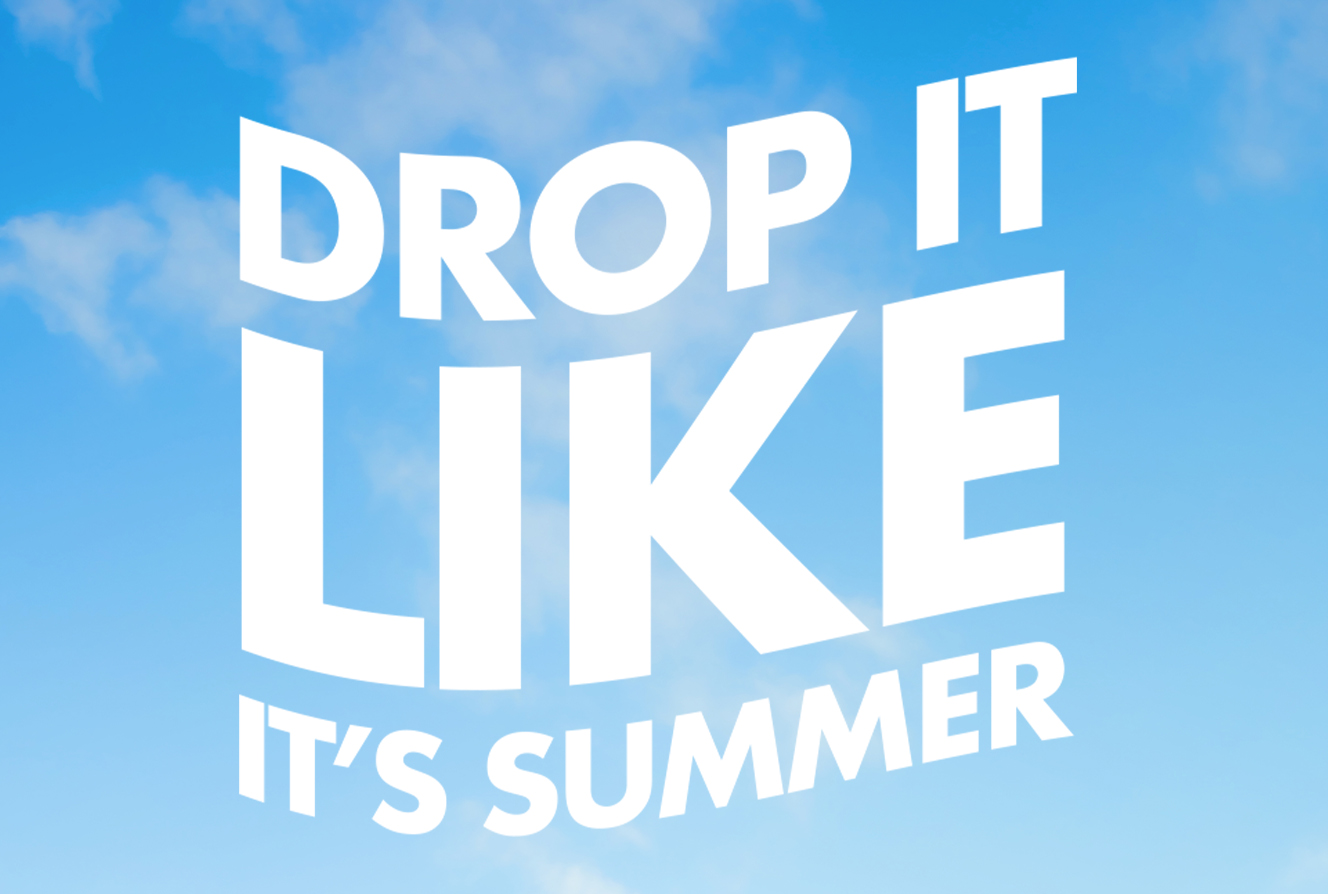 Drop It Like It's Summer