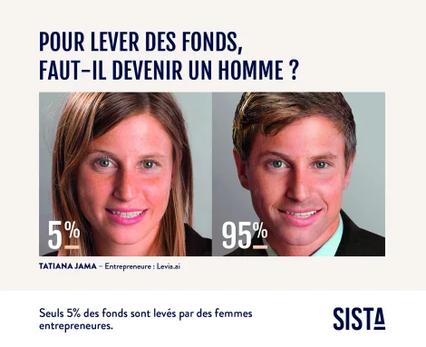 Affiche de la campagne SISTA montrant une femme et sa version masculine avec le texte : « Pour lever des fonds, faut-il devenir un homme ? » et les chiffres 5 % vs 95 %.