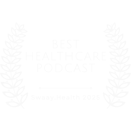 Best Healthcare Podcast — Swaay Health 2025