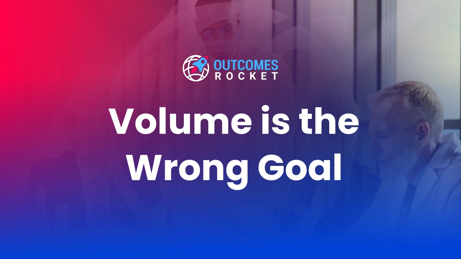 Healthcare Lead Generation: Volume Is the Wrong Goal