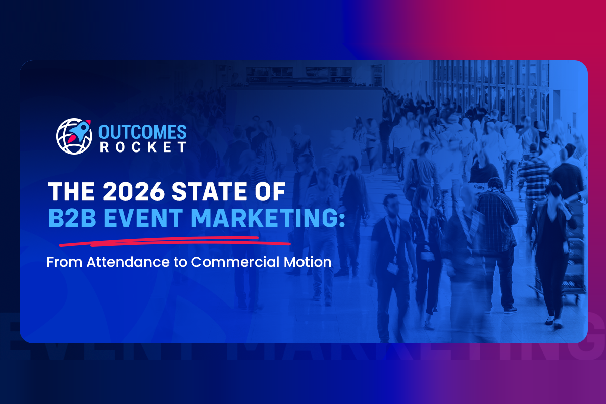 The 2026 State of B2B Event Marketing: From Attendance to Commercial Motion