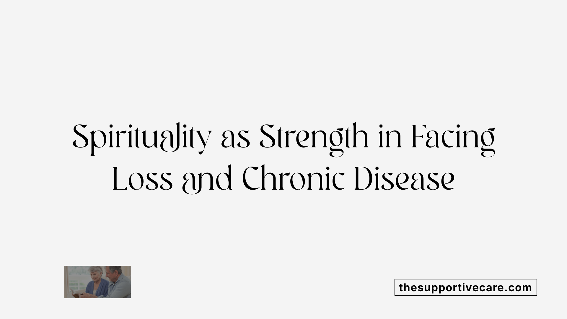 Spirituality as Strength in Facing Loss and Chronic Disease