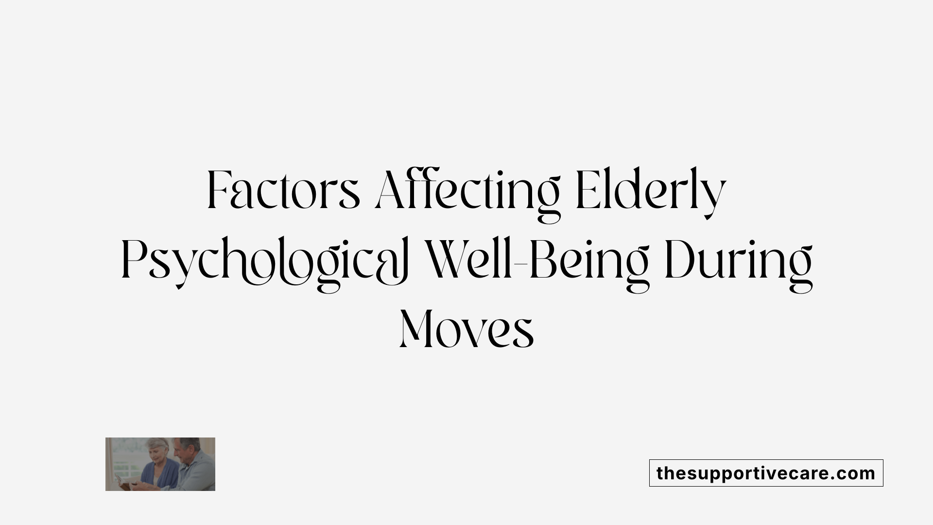 Factors Affecting Elderly Psychological Well-Being During Moves