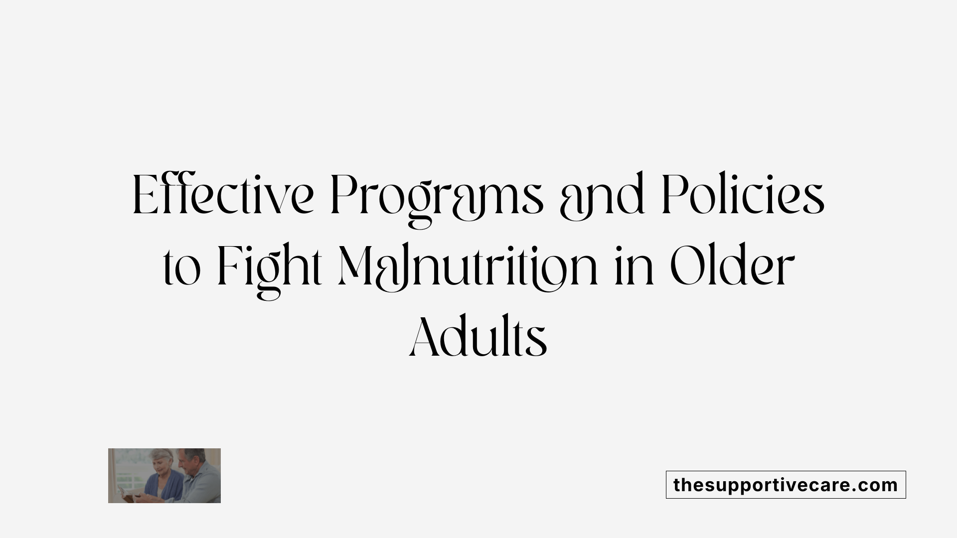 Effective Programs and Policies to Fight Malnutrition in Older Adults