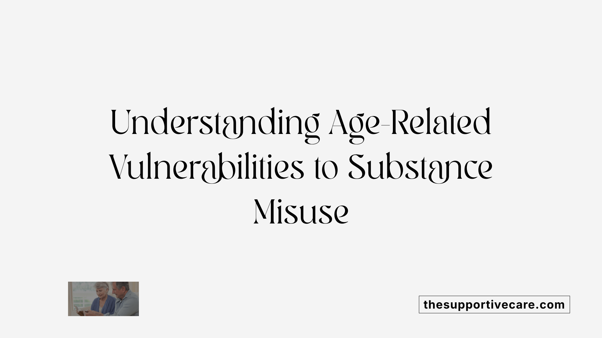 Understanding Age-Related Vulnerabilities to Substance Misuse