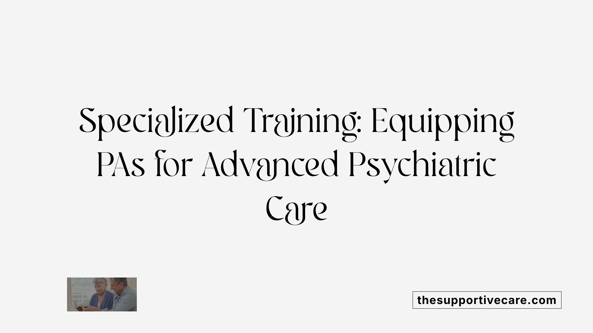Specialized Training: Equipping PAs for Advanced Psychiatric Care
