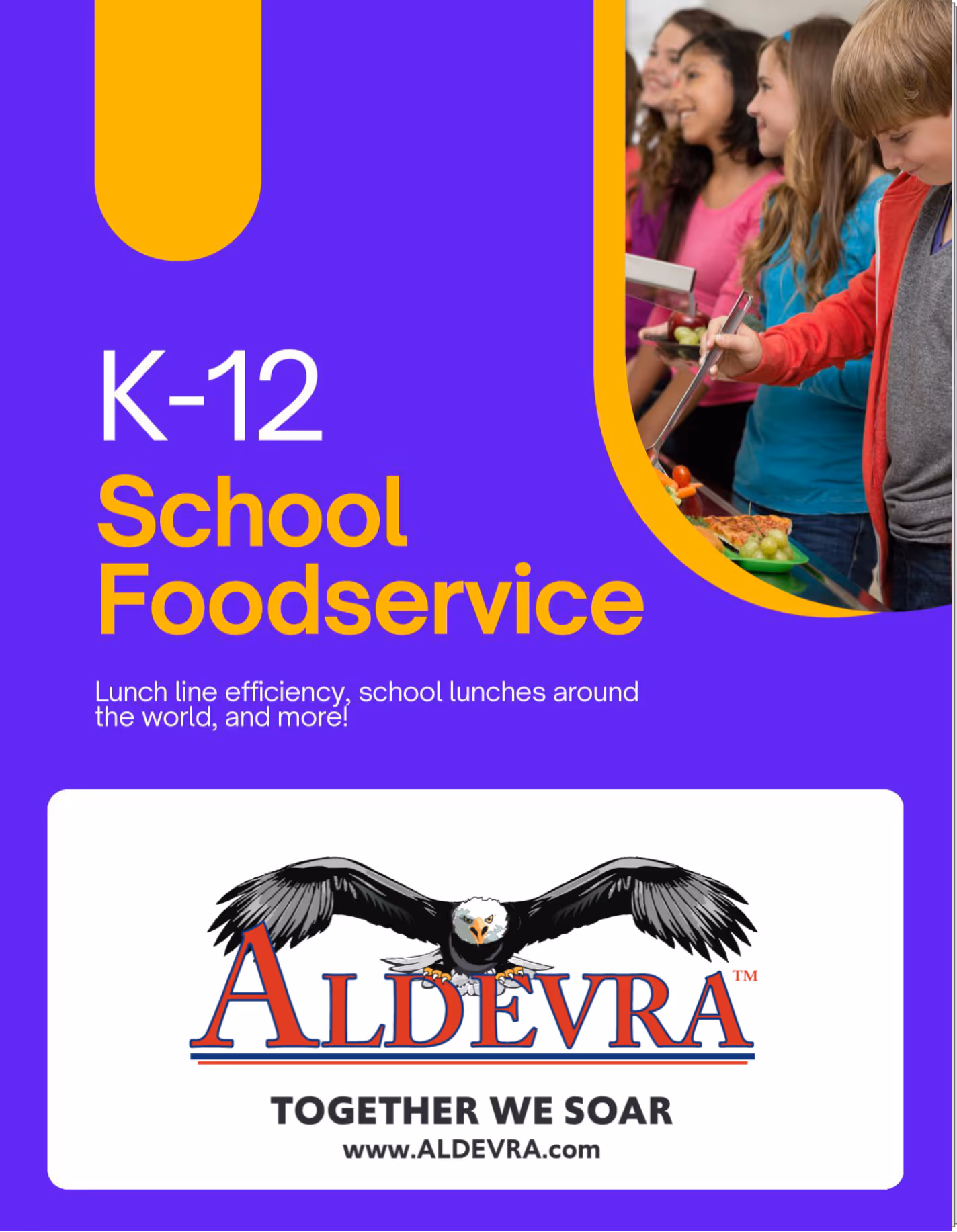 Children in a school lunch line serving themselves food, alongside text promoting K-12 School Foodservice and Aldevra with a soaring eagle logo.