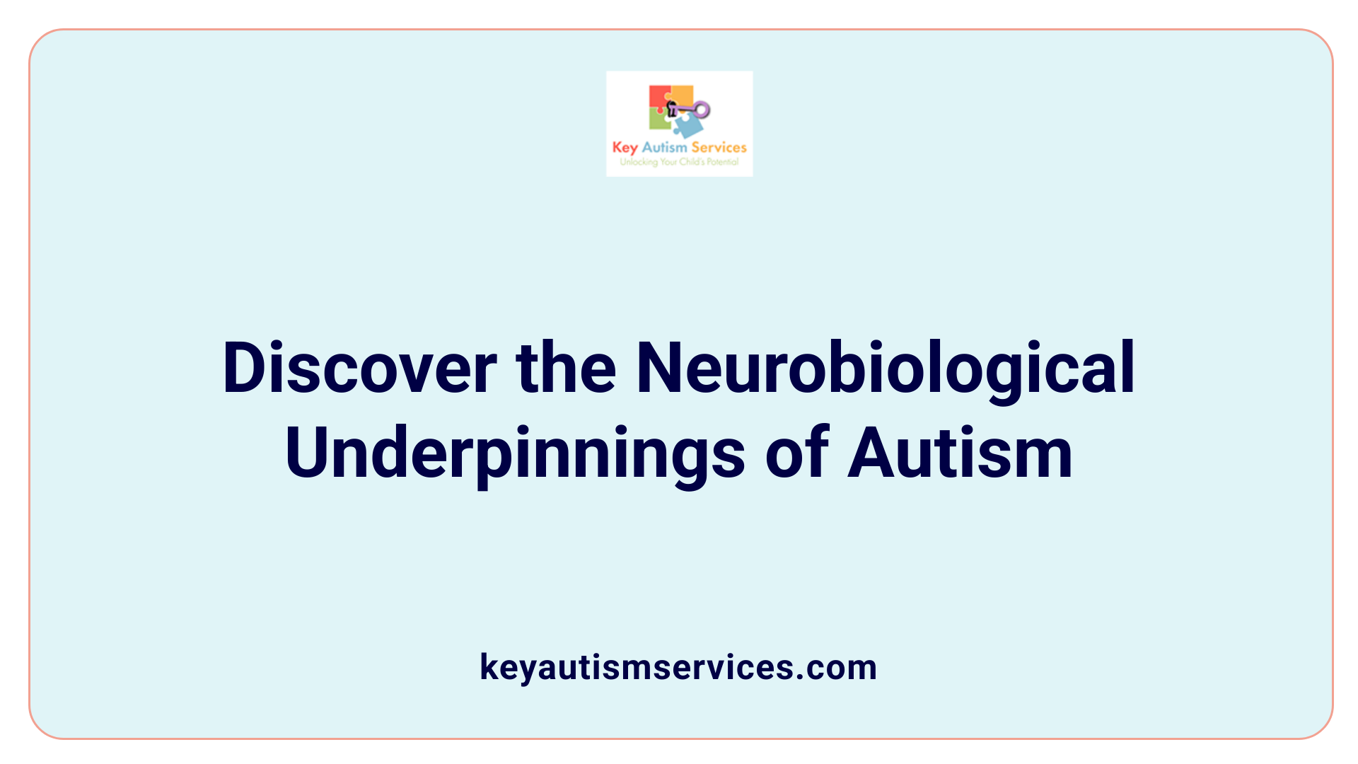 Discover the Neurobiological Underpinnings of Autism