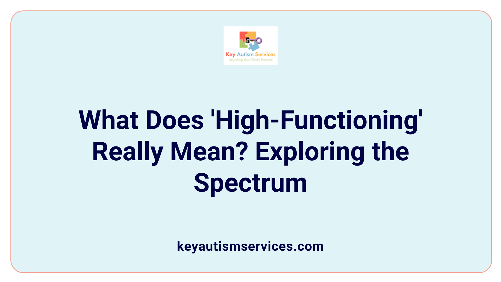 What Does 'High-Functioning' Really Mean? Exploring the Spectrum