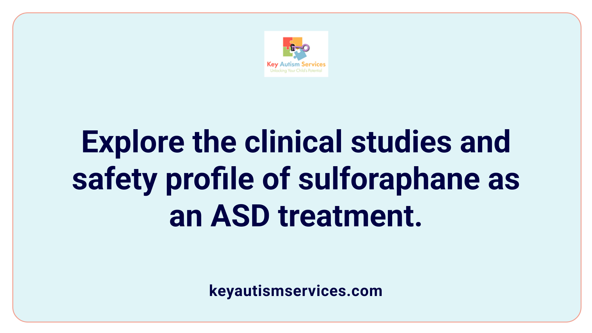 Explore the clinical studies and safety profile of sulforaphane as an ASD treatment.