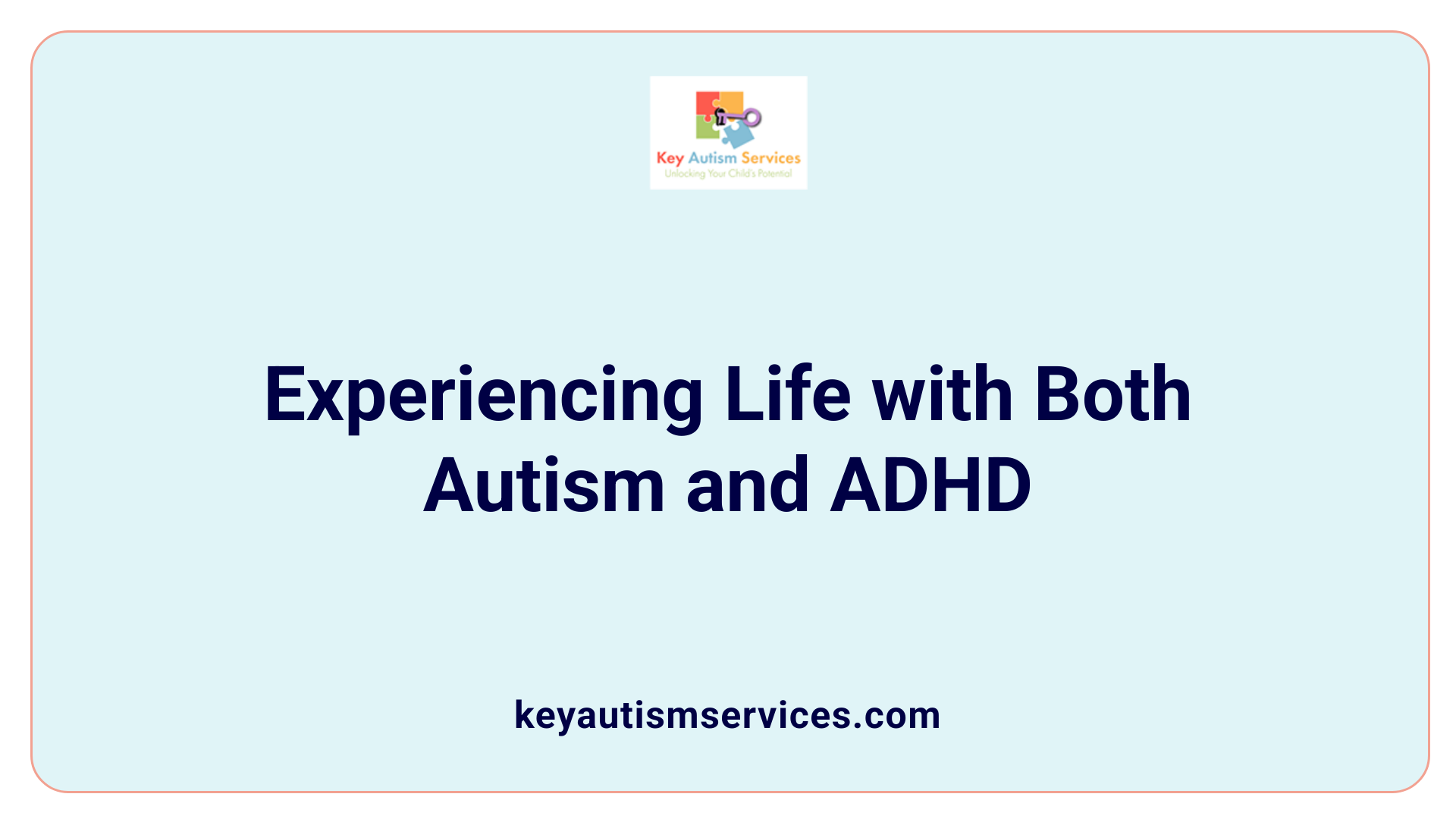 Experiencing Life with Both Autism and ADHD