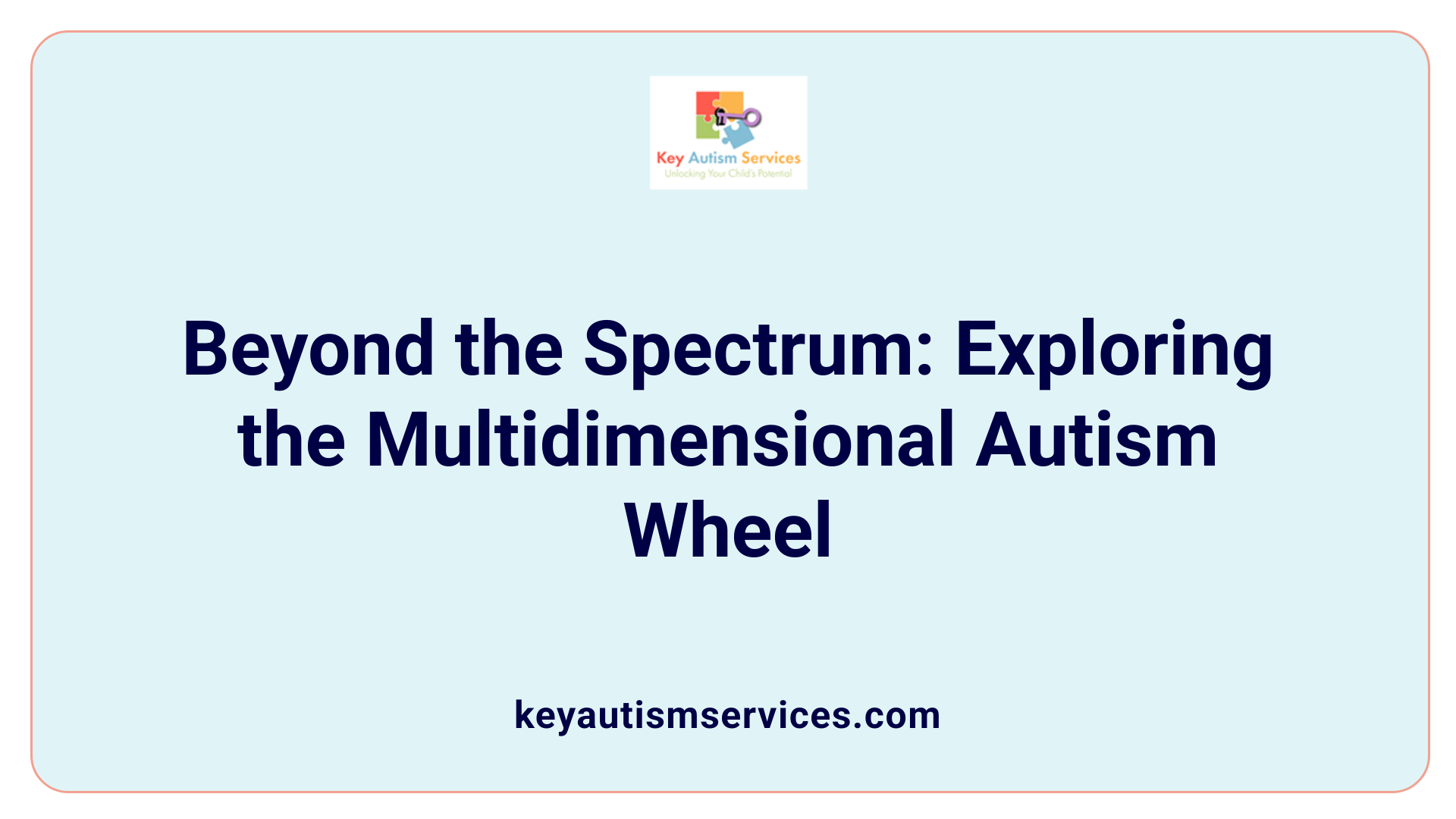 Beyond the Spectrum: Exploring the Multidimensional Autism Wheel