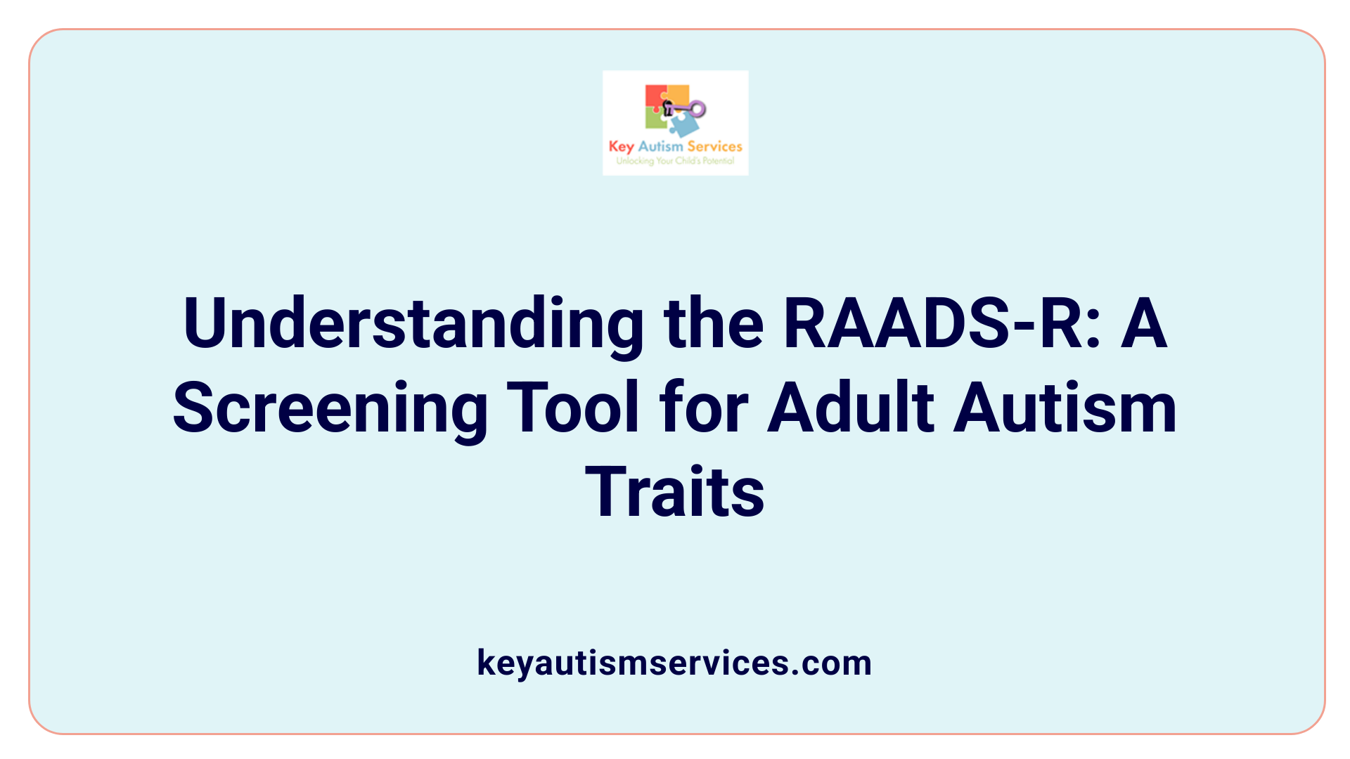 Understanding the RAADS-R: A Screening Tool for Adult Autism Traits