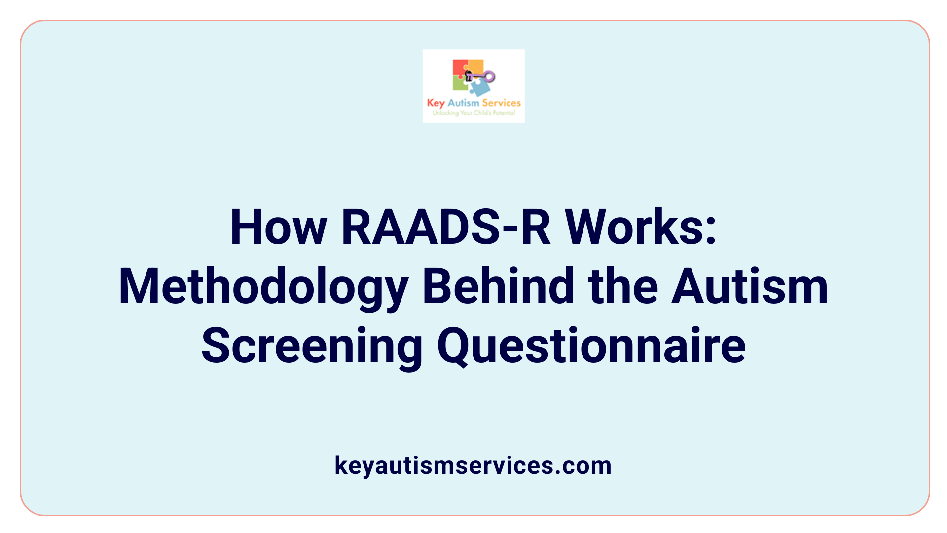 How RAADS-R Works: Methodology Behind the Autism Screening Questionnaire