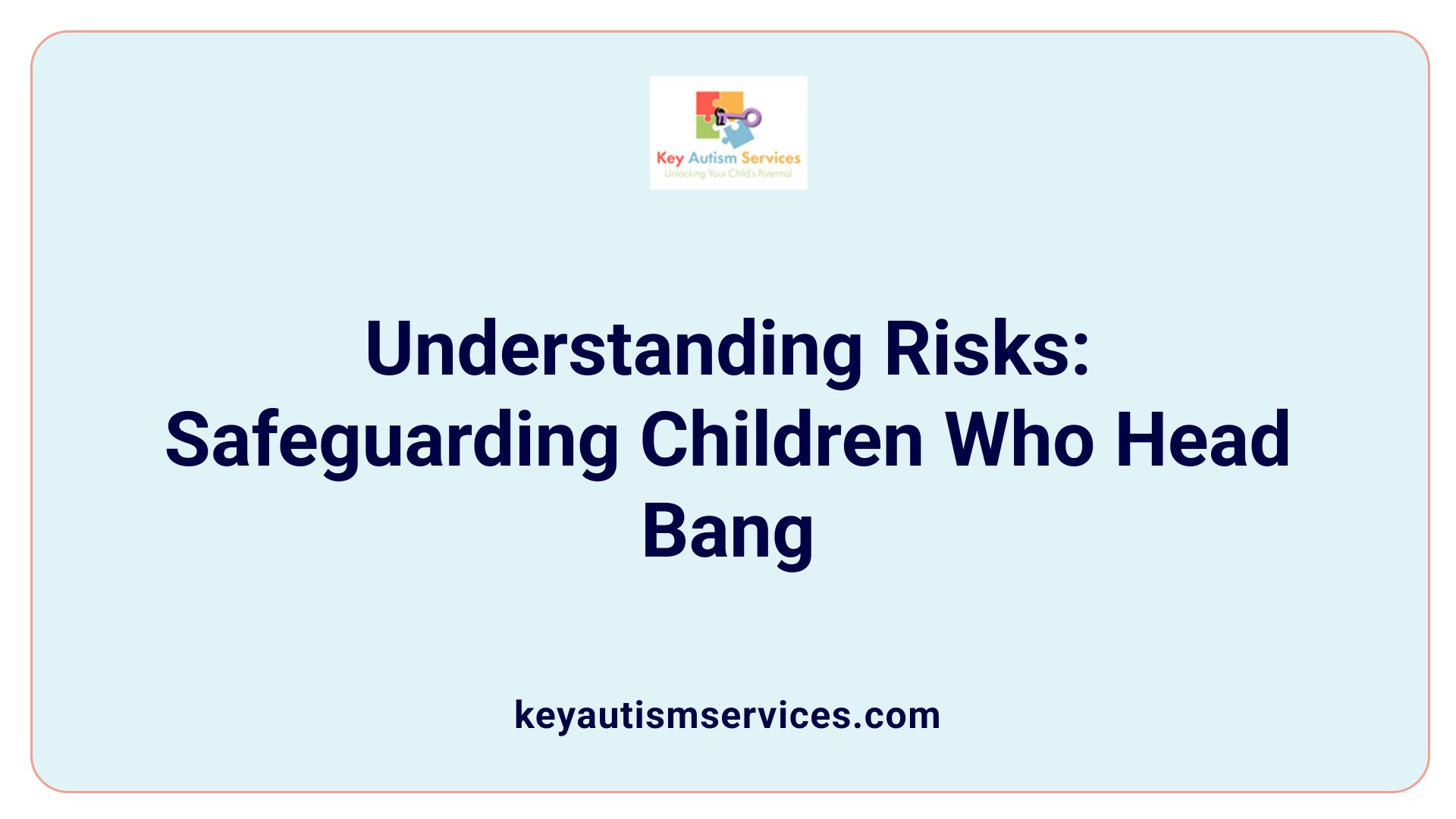 Understanding Risks: Safeguarding Children Who Head Bang