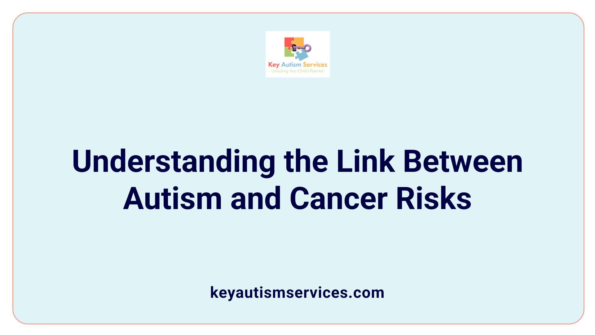 Understanding the Link Between Autism and Cancer Risks