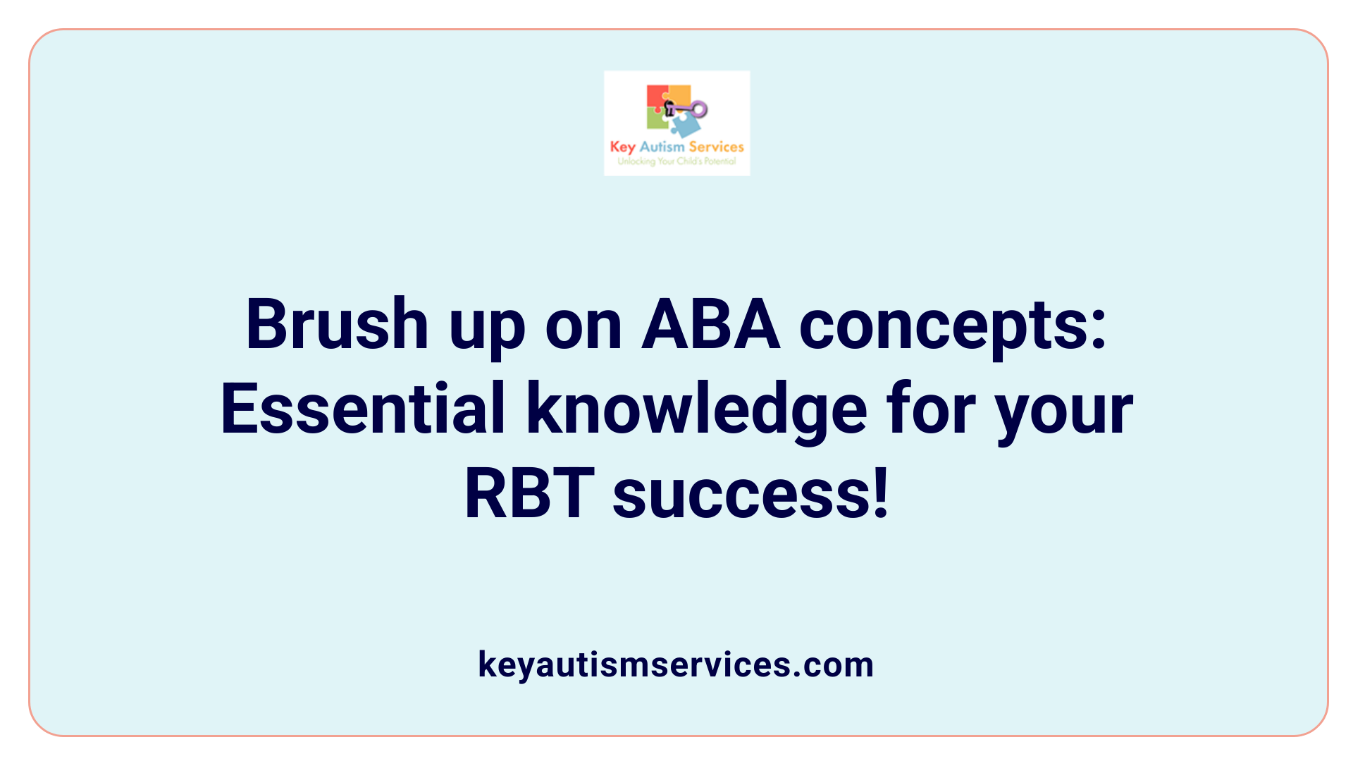 Brush up on ABA concepts: Essential knowledge for your RBT success!
