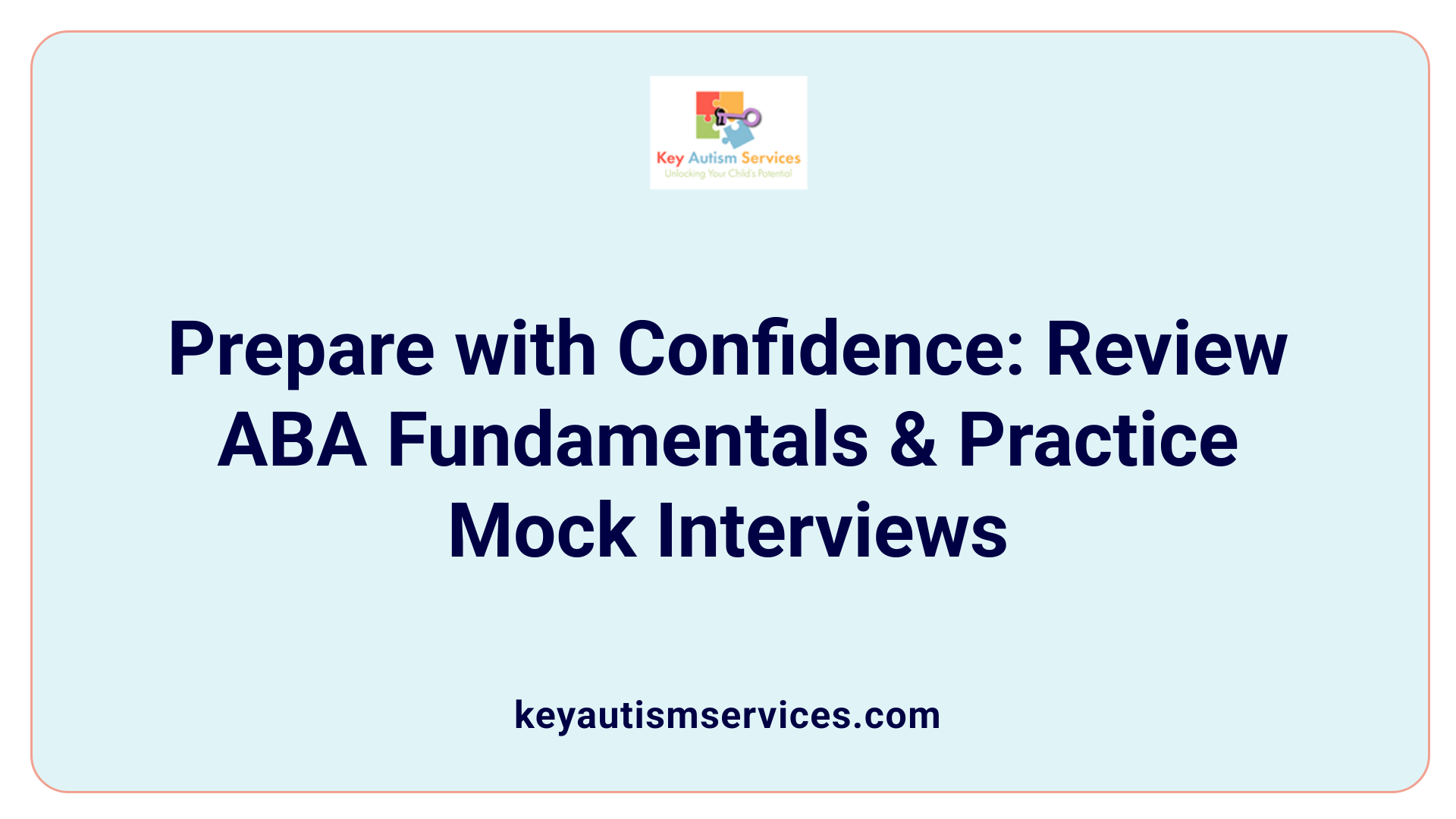 Prepare with Confidence: Review ABA Fundamentals &amp; Practice Mock Interviews