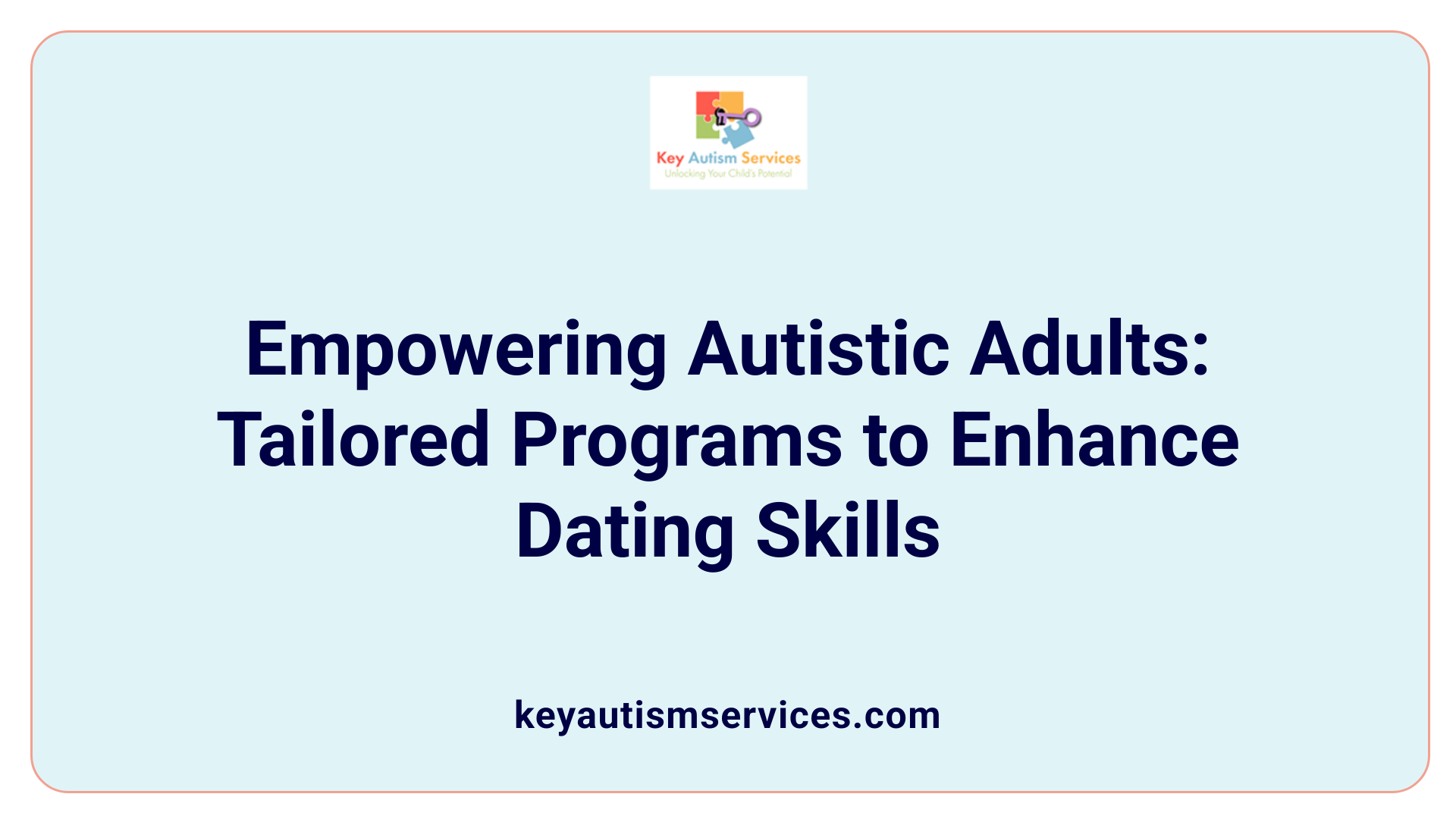 Empowering Autistic Adults: Tailored Programs to Enhance Dating Skills