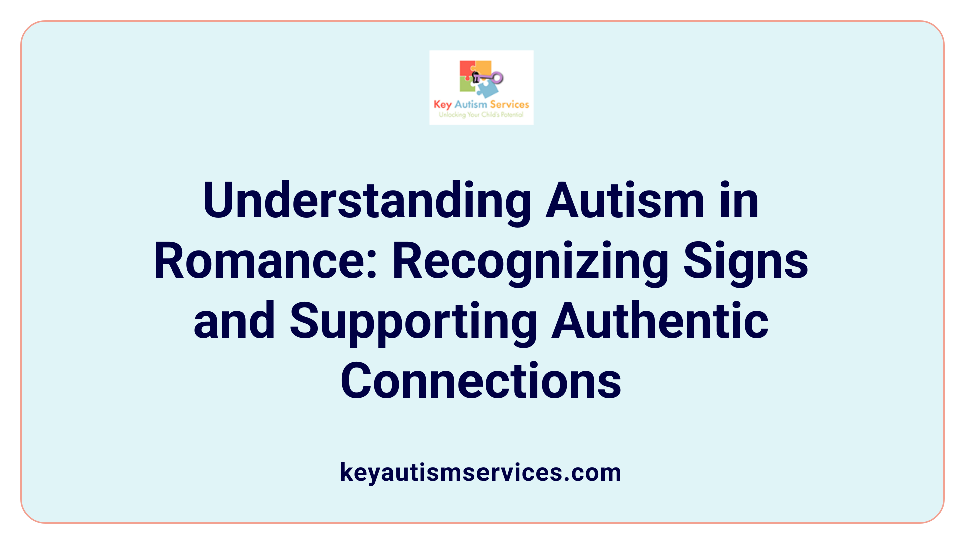 Understanding Autism in Romance: Recognizing Signs and Supporting Authentic Connections
