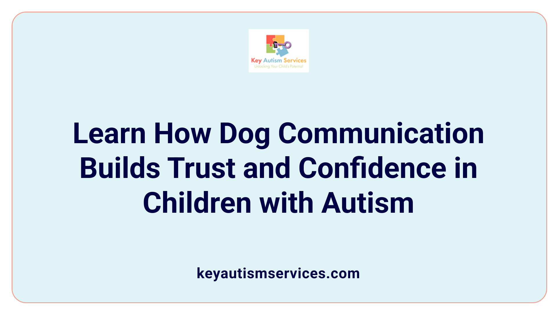 Learn How Dog Communication Builds Trust and Confidence in Children with Autism