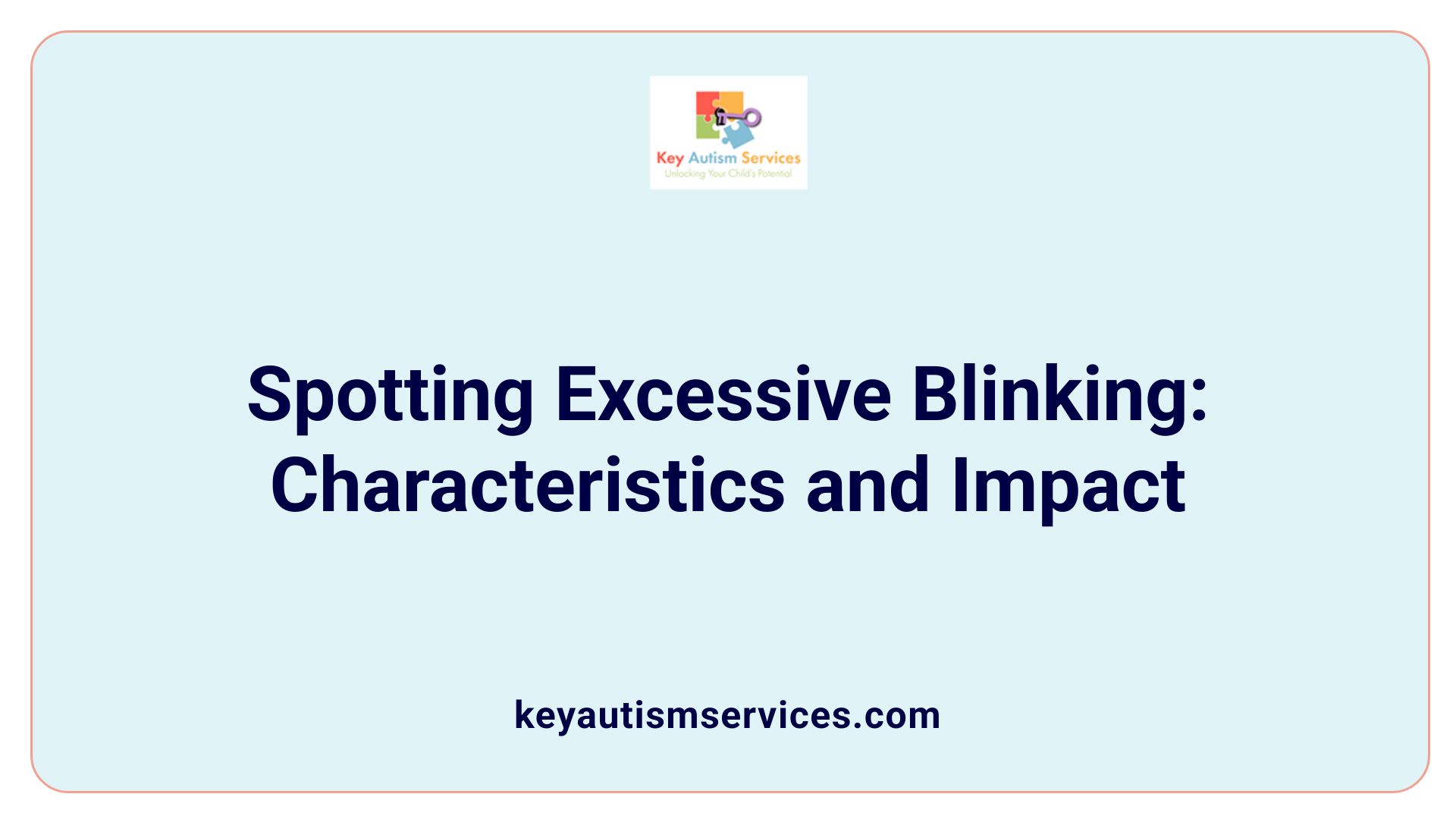 Spotting Excessive Blinking: Characteristics and Impact