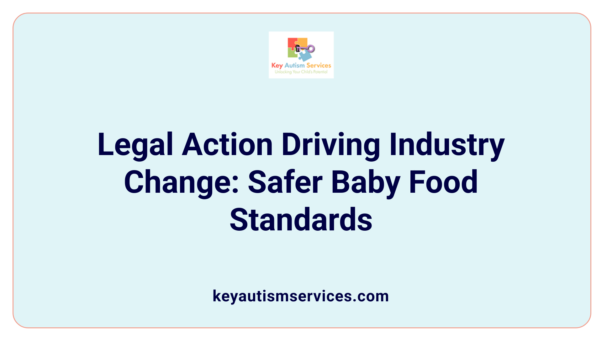 Legal Action Driving Industry Change: Safer Baby Food Standards