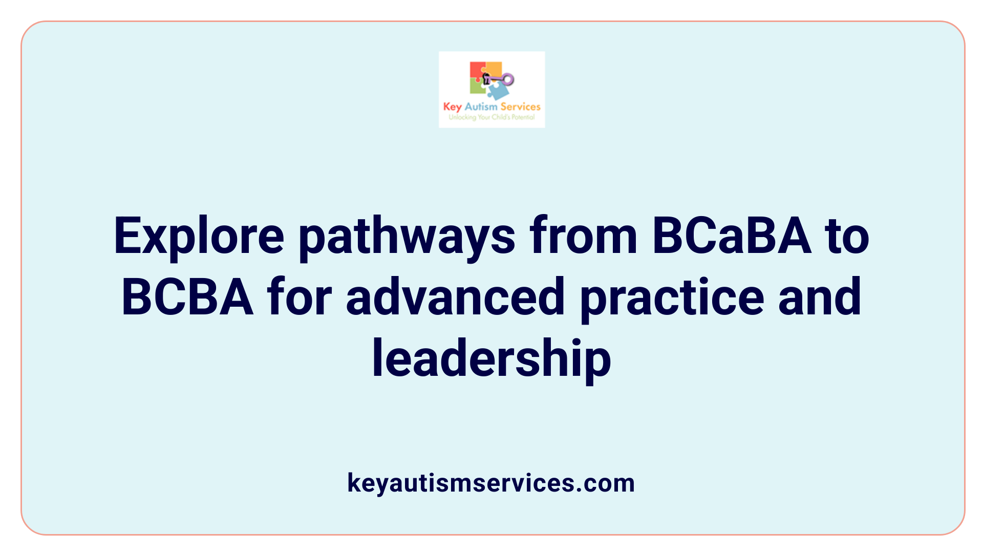 Explore pathways from BCaBA to BCBA for advanced practice and leadership