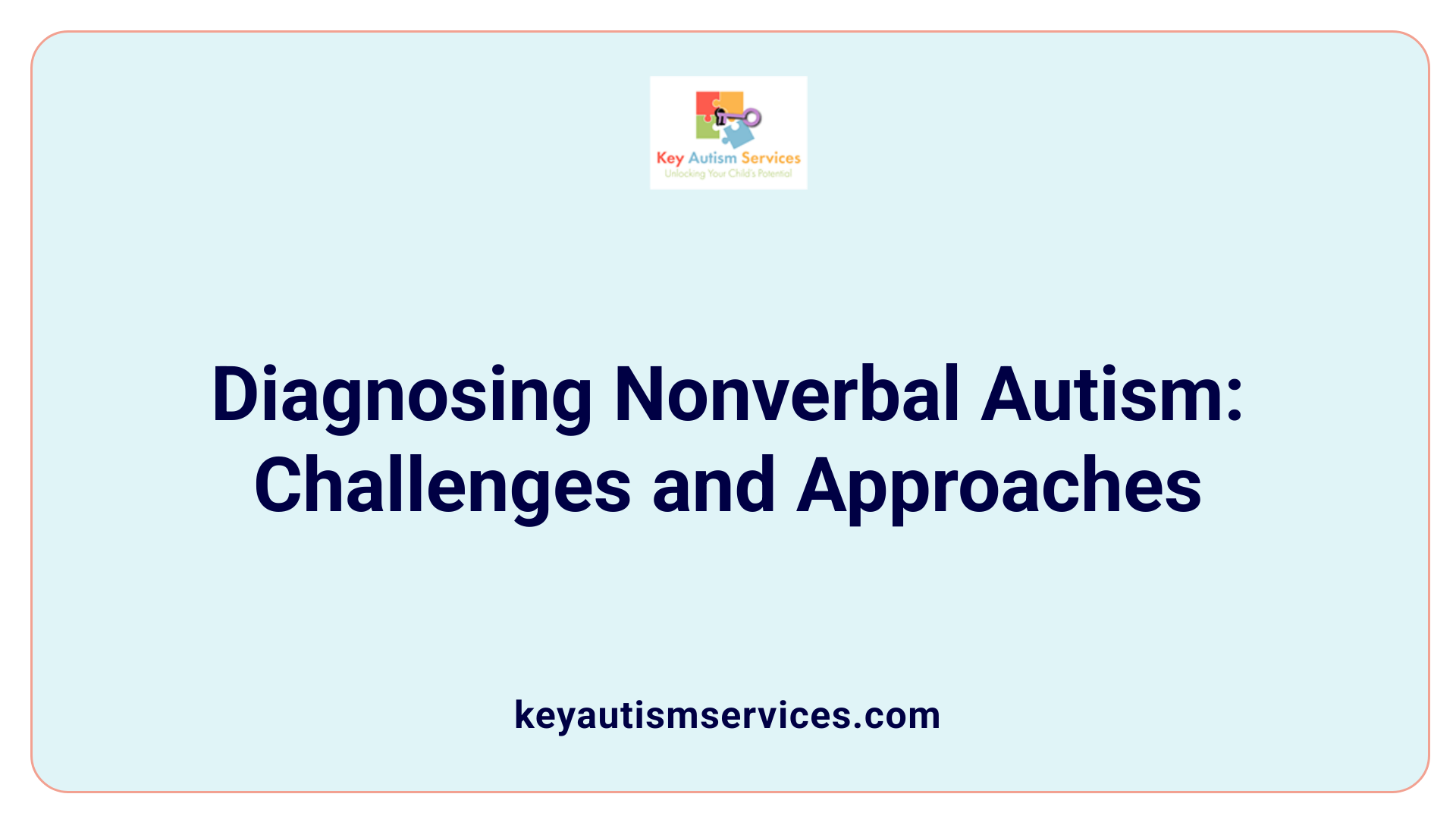 Diagnosing Nonverbal Autism: Challenges and Approaches