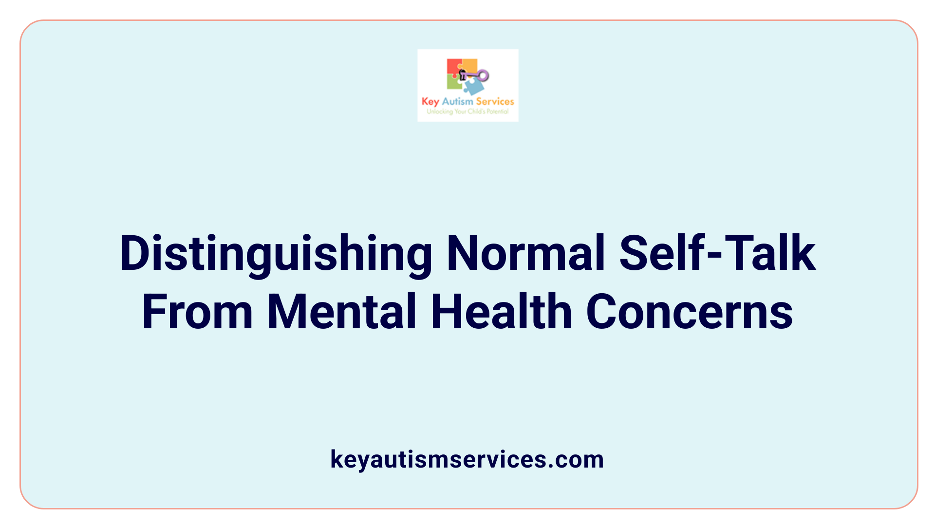 Distinguishing Normal Self-Talk From Mental Health Concerns