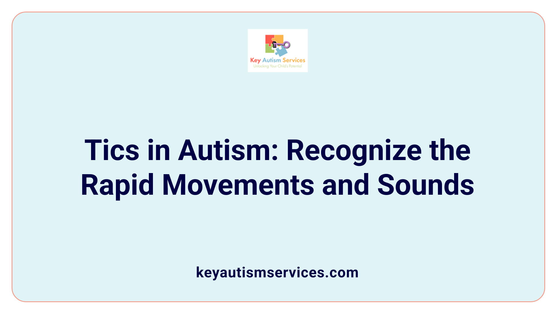 Tics in Autism: Recognize the Rapid Movements and Sounds