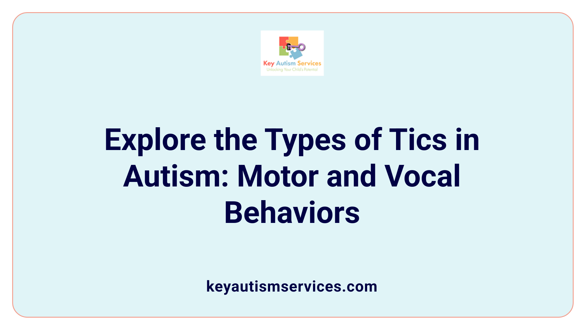 Explore the Types of Tics in Autism: Motor and Vocal Behaviors