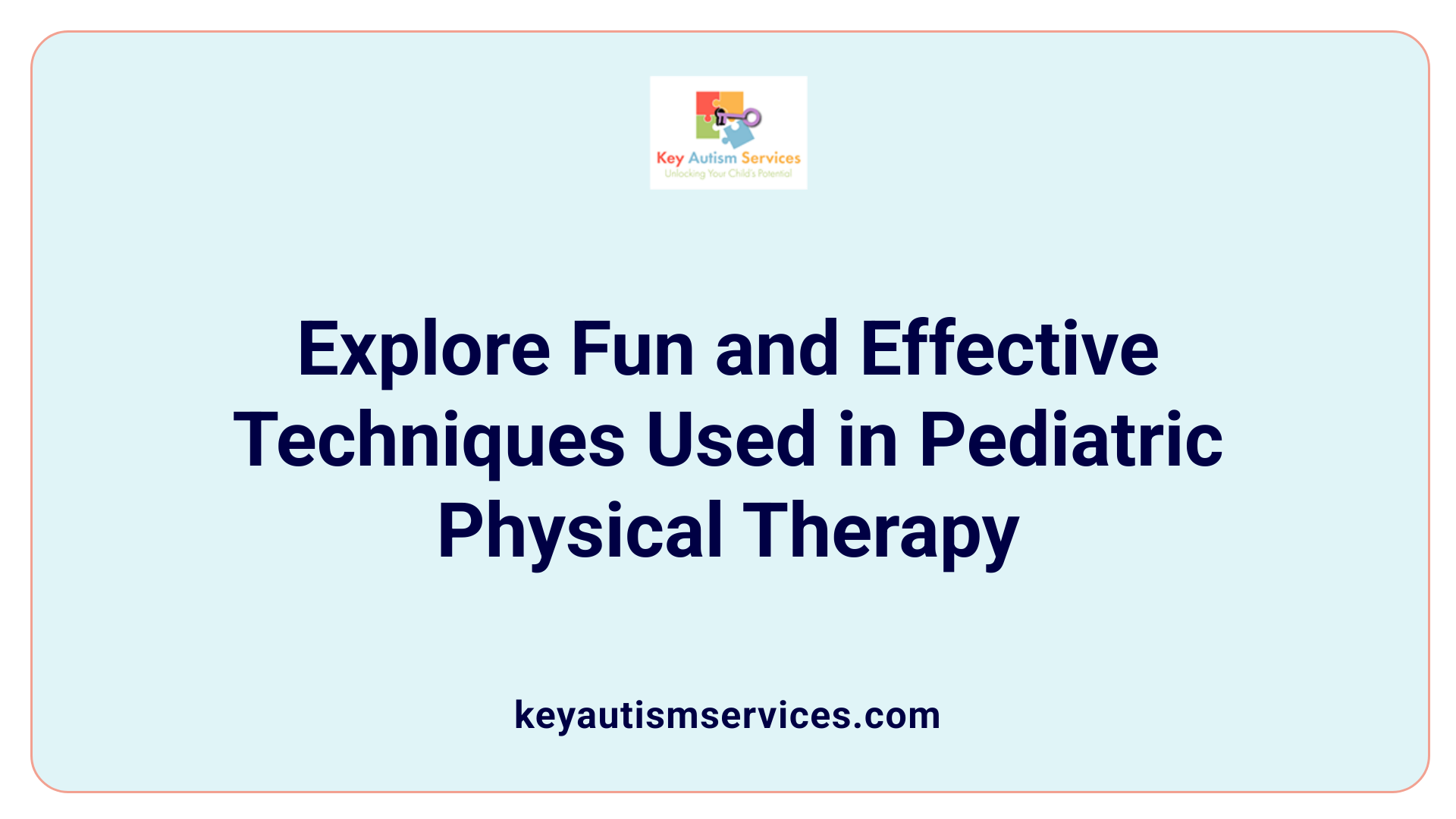 Explore Fun and Effective Techniques Used in Pediatric Physical Therapy