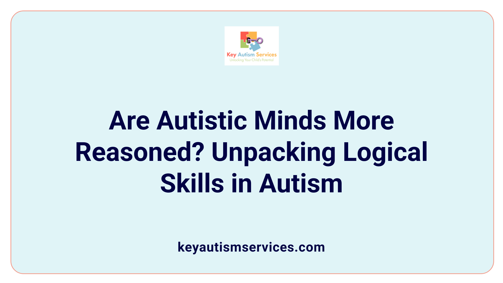 Are Autistic Minds More Reasoned? Unpacking Logical Skills in Autism