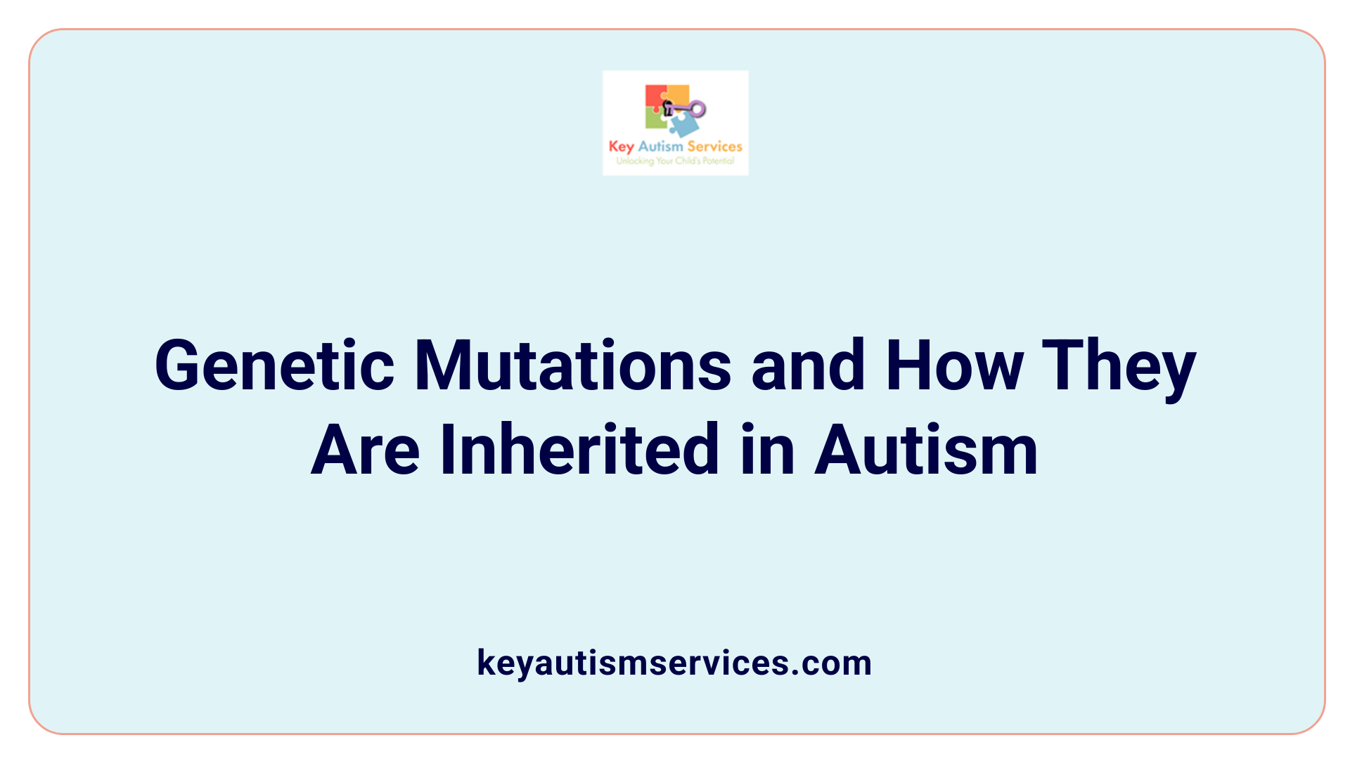 Genetic Mutations and How They Are Inherited in Autism