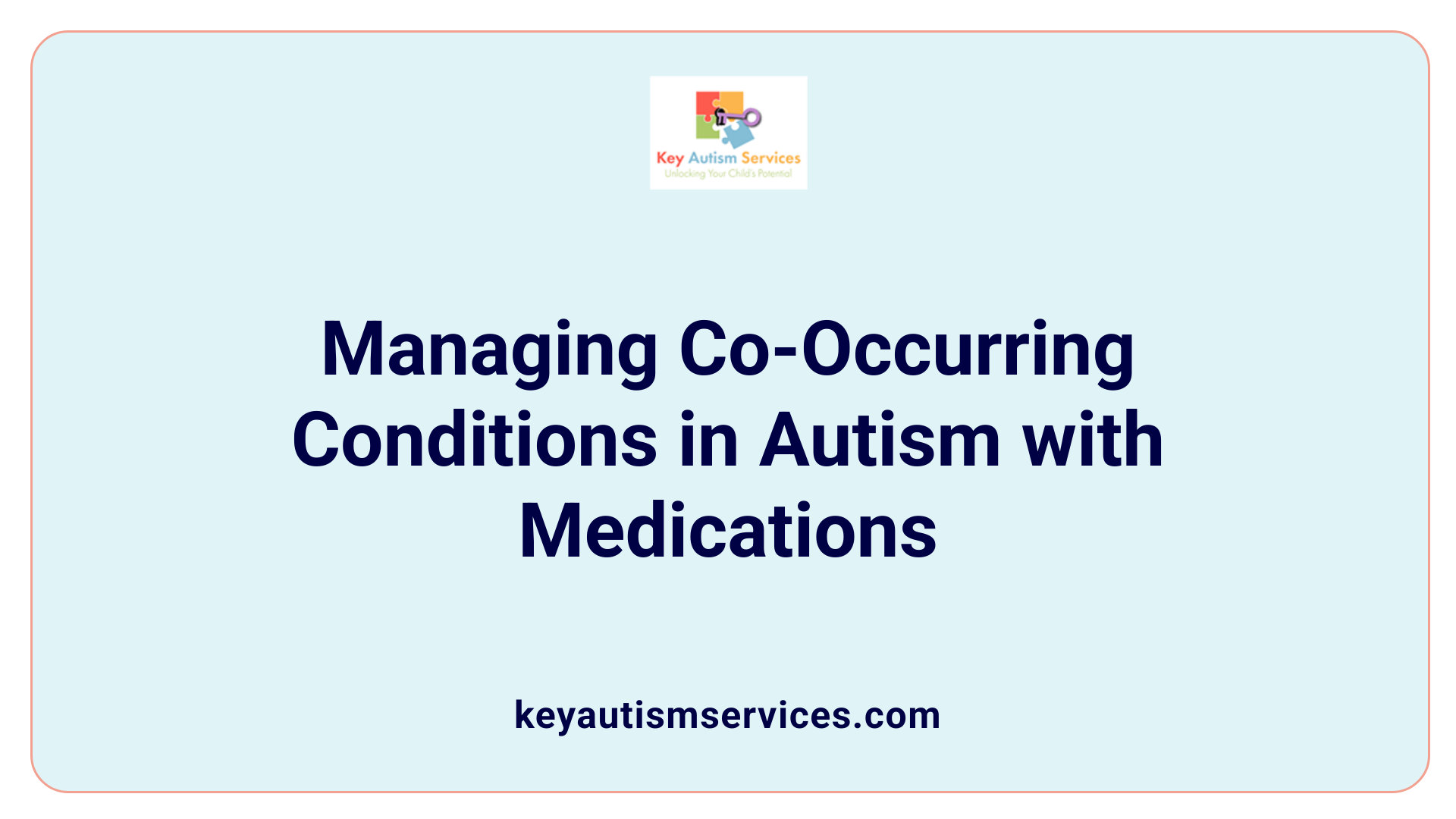 Managing Co-Occurring Conditions in Autism with Medications