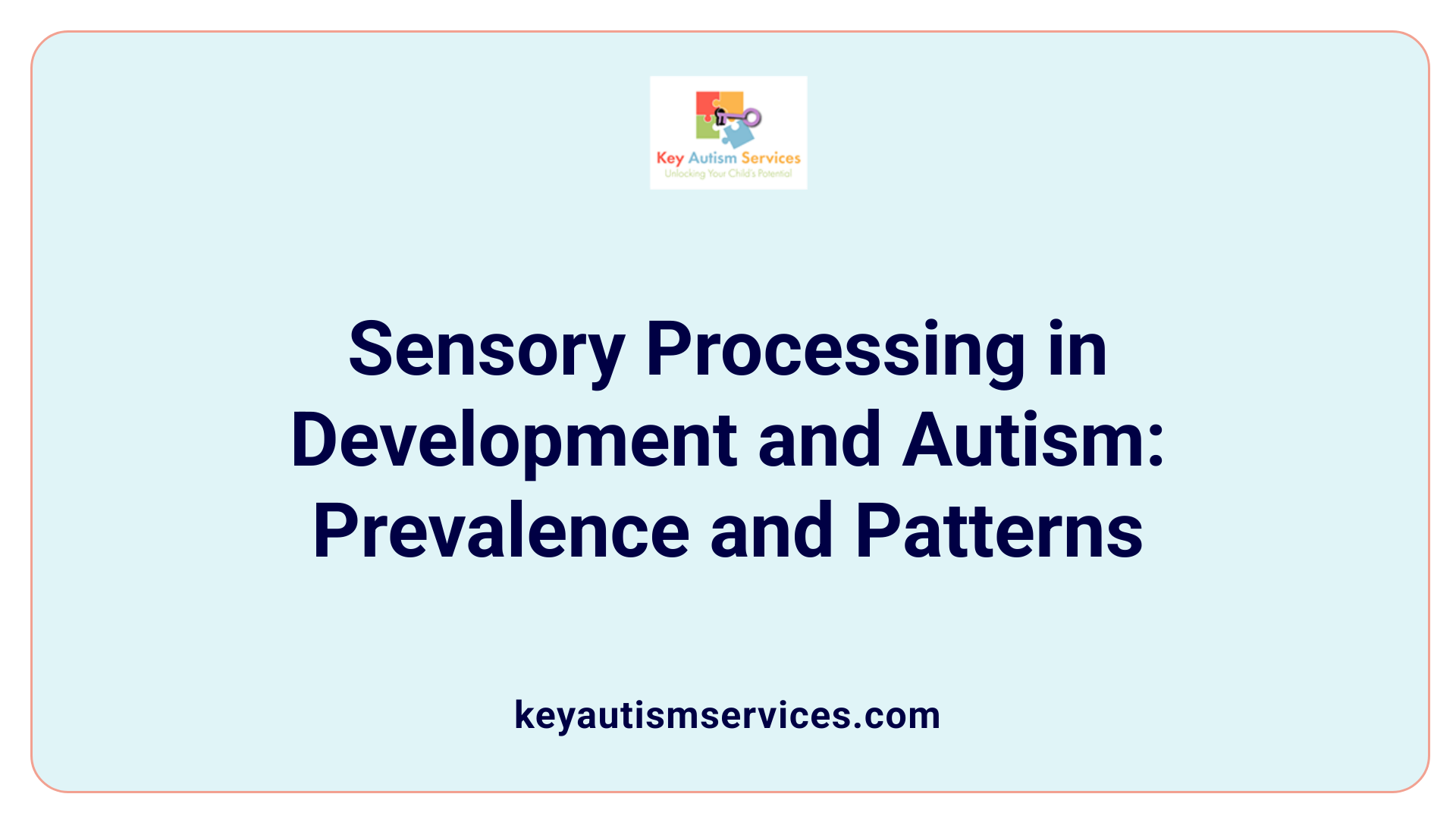 Sensory Processing in Development and Autism: Prevalence and Patterns