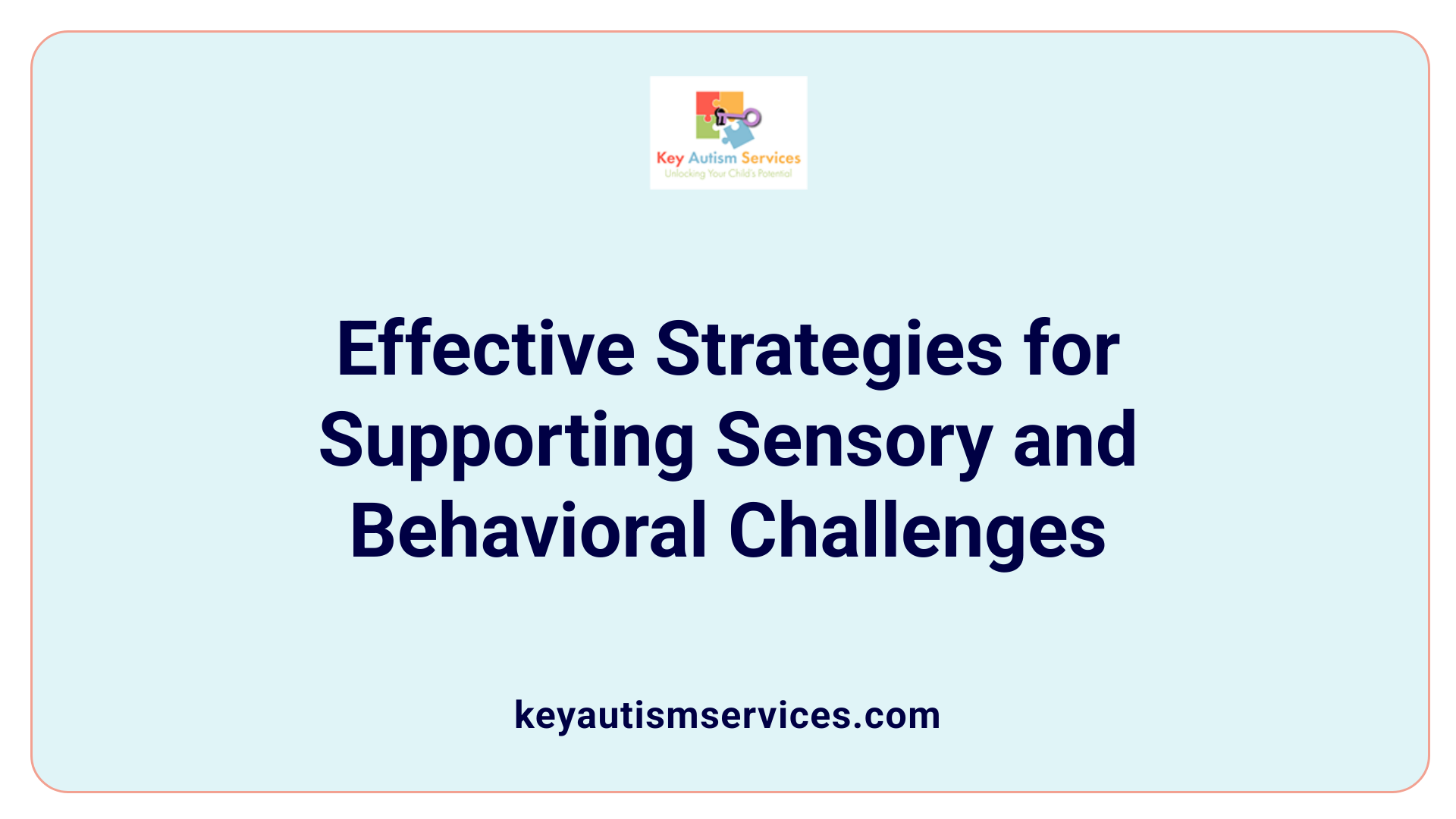 Effective Strategies for Supporting Sensory and Behavioral Challenges