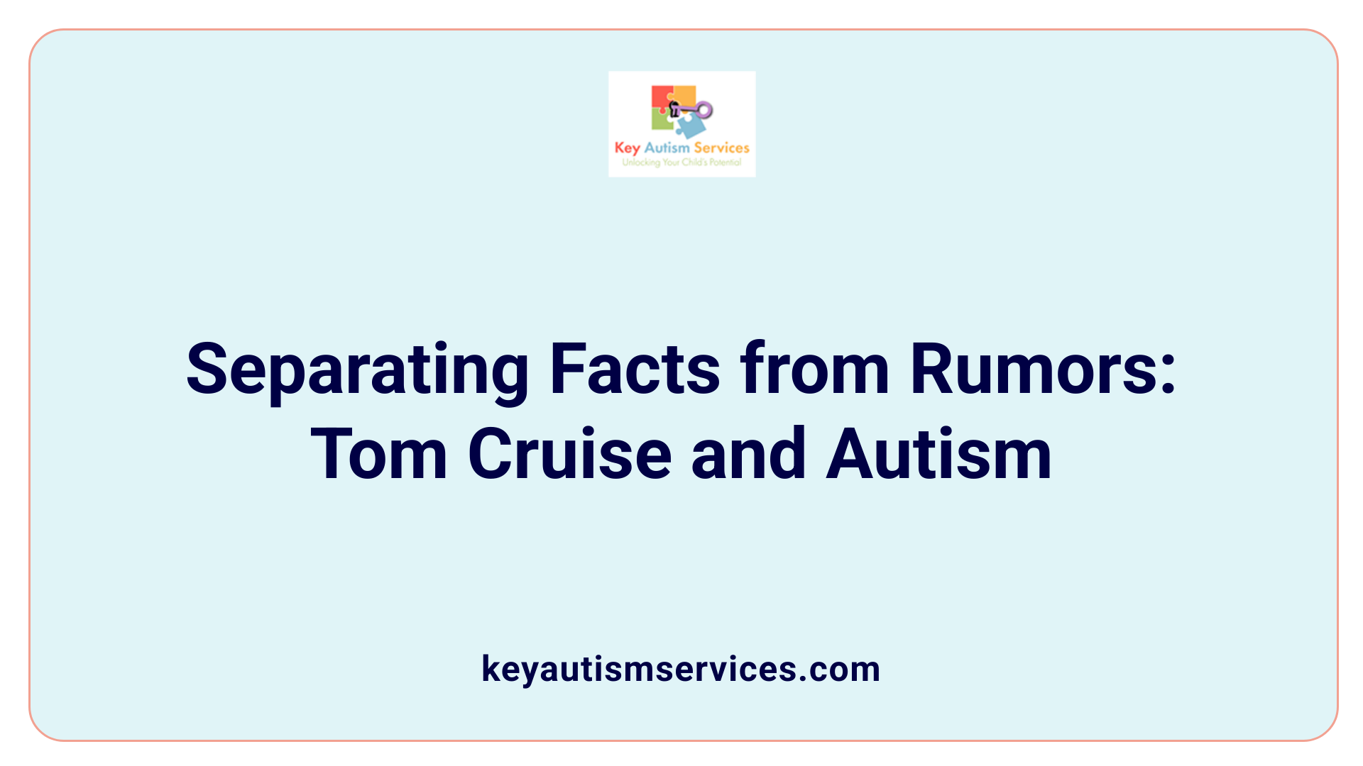 Separating Facts from Rumors: Tom Cruise and Autism