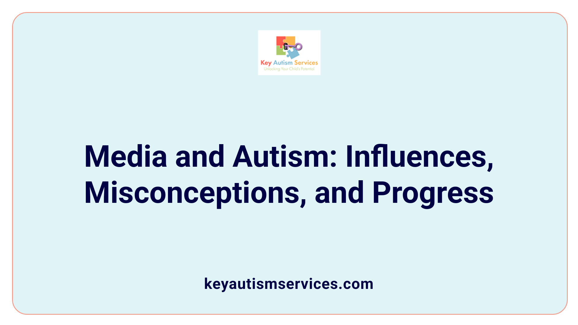Media and Autism: Influences, Misconceptions, and Progress