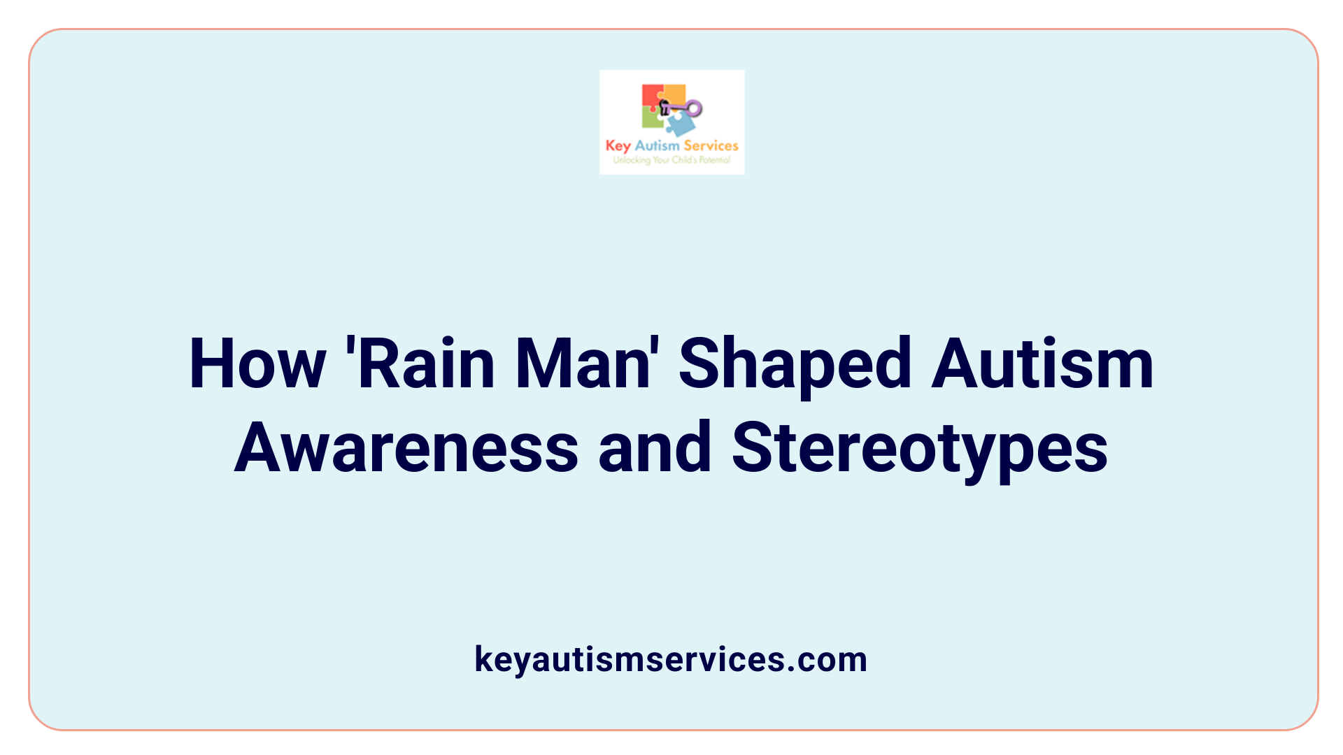 How 'Rain Man' Shaped Autism Awareness and Stereotypes
