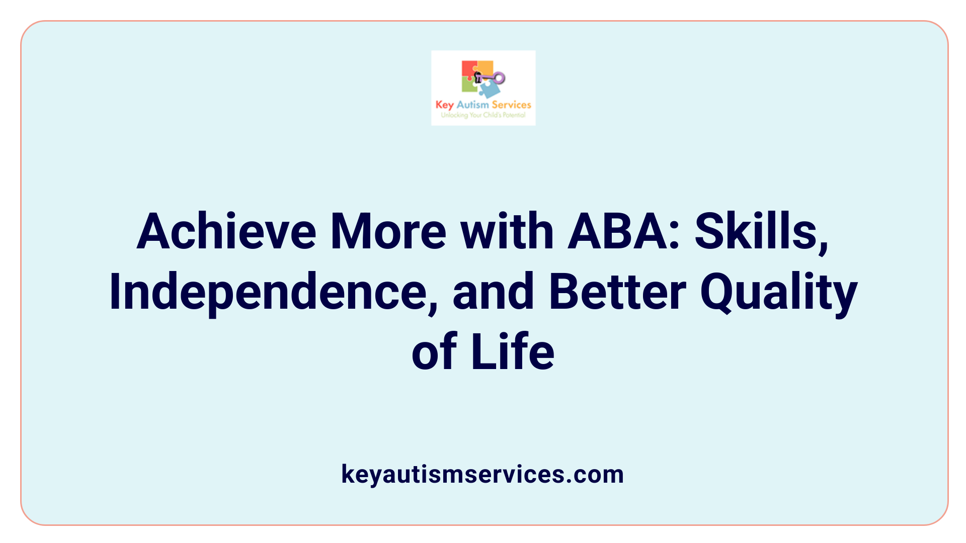 Achieve More with ABA: Skills, Independence, and Better Quality of Life