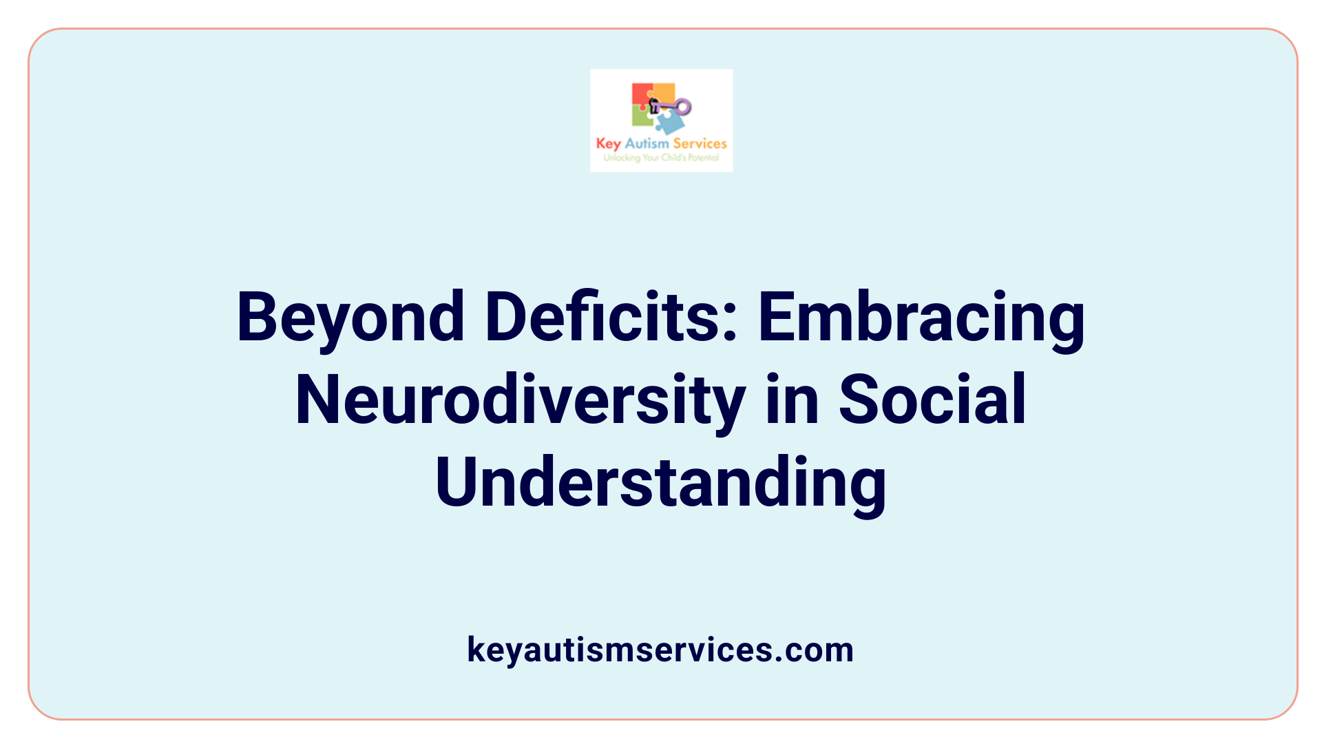 Beyond Deficits: Embracing Neurodiversity in Social Understanding