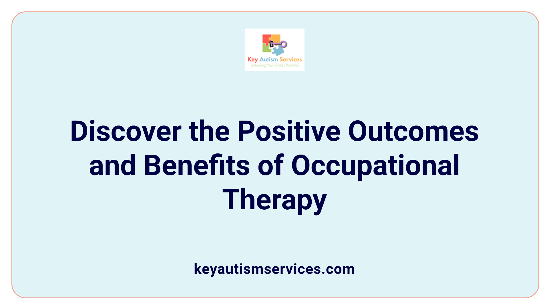 Discover the Positive Outcomes and Benefits of Occupational Therapy